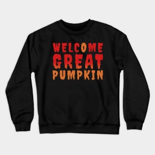 Welcome Great Pumpkin Funny Black Crewneck Sweatshirt